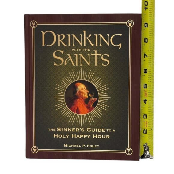 Drinking with the Saints: The Sinners Guide to a Holy Happy Hour Hardcover - Picture 7 of 16